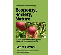 Economy, Society, Nature: An introduction to the new systems-based, life-friendly economics (World Economics Association Books)