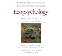 Ecopsychology - Restoring the Earth/Healing the Mind (Sierra Club Books Publication)