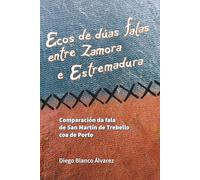 Ecos de dúas falas entre Zamora e Estremadura: Comparación da fala de San Martín de Trebello coa de Porto