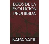 ECOS DE LA EVOLUCIÓN PROHIBIDA
