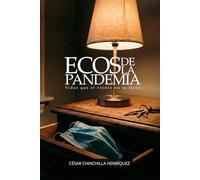 Ecos de la Pandemia: Vidas que el viento no se llevó