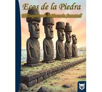 Ecos de la piedra, ensayo y libro de colorear: Introducción literaria que invita a viajar por sus 48 láminas de lugares ancestrales. (Colección Búho Blanco)