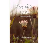 ECOS DE LA VIDA REFLEXIONES Y VERSOS
