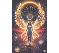 ECOS DE LAS ALMAS: “Porque algunas almas nunca se despiden” Una novela inspirada en hechos reales, mesclados con ficción.