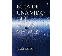 ECOS DE UNA VIDA QUE NUNCA VIVIMOS (HYPATÍA)