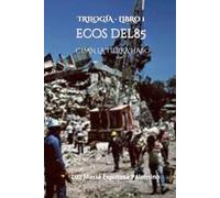 ECOS DEL 85: CUANDO LA TIERRA HABLA