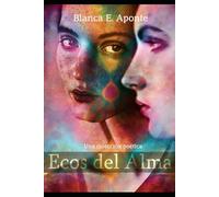 Ecos del Alma: Una colección poética que sana y despierta emociones