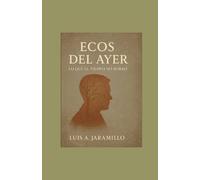 Ecos del Ayer: Lo Que El Tiempo No Borró