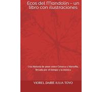 Ecos del Mandolin - un libro con ilustraciones: Una historia de amor entre Génova y Marsella, llevada por el tiempo y la música