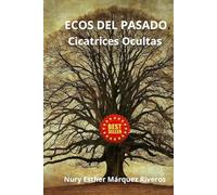ECOS DEL PASADO: Cicatrices Ocultas