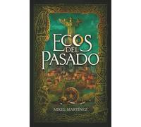ECOS DEL PASADO (LA TRILOGÍA DE ALASTRIA)