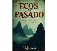 Ecos del Pasado: Leyendas de Bogotá y Cundinamarca