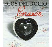 Ecos Del Rocio - Corazon
