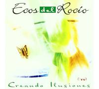 Ecos Del Rocio - Creando Ilusiones
