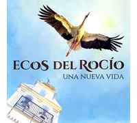 Ecos del Rocio - Una Nueva Vida [Import]