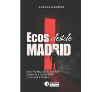 Ecos desde Madrid: Una novela detectivesca llena de clichés, pero contada chévere.