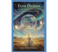 Ecos Divinos La Resonancia de Schumann: en la Espiritualidad y la Magia