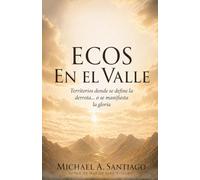 Ecos En El Valle: Territorios donde se define la derrota… o se manifiesta la gloria