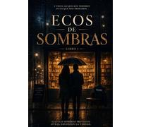Ecos en las sombras: Romance F/F contemporáneo con suspense · Libro 1