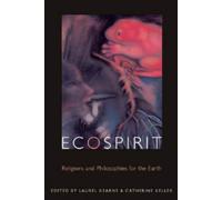 Ecospirit: Religions and Philosophies for the Earth (Transdisciplinary Theological Colloquia)