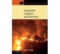 Ecosystem Collapse and Recovery (Ecology, Biodiversity and Conservation)