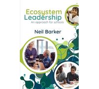 Ecosystem Leadership: An approach for schools