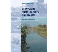 Ecosystem Sustainability and Health: A Practical Approach