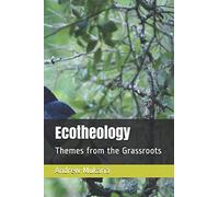 Ecotheology: Themes from the Grassroots