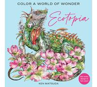 Ecotopia : Color a World of Wonder