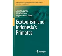 Ecotourism and Indonesia's Primates (Developments in Primatology: Progress and Prospects)