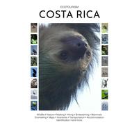 Ecotourism Costa Rica: Wildlife, Nature, Walking, Hiking, Birdwatching, Mammals, Snorkelling, Maps, Itineraries, Transportation, Accommodation, Identification and more (Ecotourism Guides)