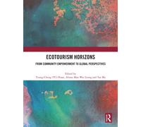 Ecotourism Horizons : From Community Empowerment to Global Perspectives