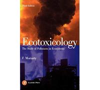 Ecotoxicology: The Study of Pollutants in Ecosystems