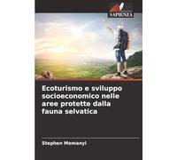 Ecoturismo e sviluppo socioeconomico nelle aree protette dalla fauna selvatica