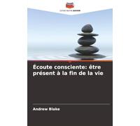 Écoute consciente: être présent à la fin de la vie