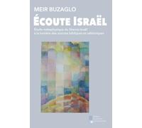 Écoute Israël: Étude métaphysique du Shema Israël à la lumière des sources bibliques et rabbiniques