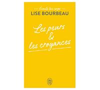 Écoute ton corps: Les peurs et les croyances