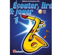 Écouter, lire & jouer 1 Saxophone Alto: Alto Saxophone: Instrumental Tutor