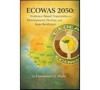 ECOWAS 2050: Evidence-Based Trajectories for Development, Decline, and State Resilience