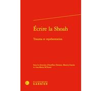 Ecrire La Shoah: Trauma Et Representation
