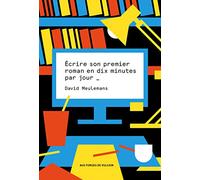 Écrire son premier roman en 10 minutes par jour