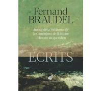 Écrits: Autour de la Méditerranée / Les Ambitions de l'Histoire / L'Histoire au quotidien
