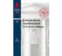 ÉCRITS DE THÉORIE CONSTITUTIONNELLE ET DE DROIT POLITIQUE