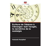 Écriture de Téhéran à l'étranger: Goli Taraghi, la narratrice de la nostalgie