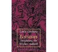 Ecstasies: Deciphering the Witches' Sabbath