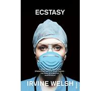 Ecstasy: Three Tales of Chemical Romance by Irvine Welsh (1997-09-04)