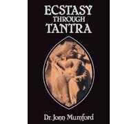 Ecstasy Through Tantra (Llewellyns Tantra and Sexual Arts Series)