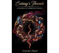 Ecstasy's Threads: A Tapestry of Unbridled Desires