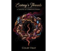 Ecstasy's Threads: A Tapestry of Unbridled Desires