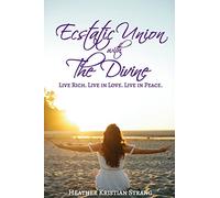 Ecstatic Union with The Divine: 2 (Spirit-Led Oracle Series)